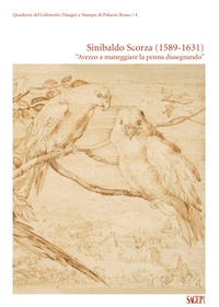 Piero Boccardo et Margherita Priarone - Sinibaldo Scorza (1589-1631) - "Avezzo a maneggiare la penna dissegnando".