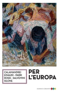 Piero Calamandrei et Luigi Einaudi - Per l'Europa.