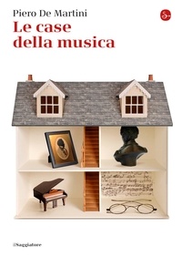Piero De Martini - Le case della musica.