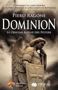Piero Ragone - Dominion - Le origini aliene del potere.