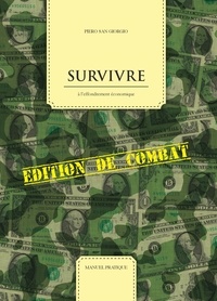 Ebook format txt à téléchargement gratuit Survivre à l'effondrement économique  - Edition de combat 9782355120404 par Piero San Giorgio in French