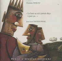 "La lune ne m'a jamais déçu à part ça..."