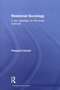 Pierpaolo Donati - Relational Sociology - A new paradigm for the social sciences.
