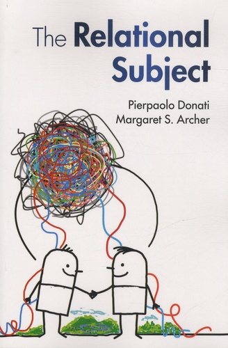 Pierpaolo Donati et Margaret S. Archer - The Relational Subject.