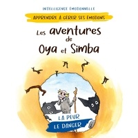 Pierr Fasquelle - Les aventures de Oya et Simba  : Le danger.