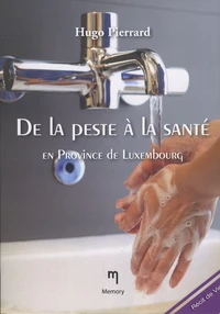 De la peste à la santé, en Province de Luxembourg