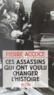 Pierre Accoce - Ces assassins qui ont voulu changer l'histoire.