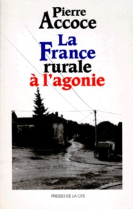 Pierre Accoce - La France rurale à l'agonie.