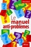 Pierre Achard - Le manuel anti-problèmes.