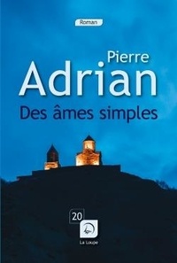 Pierre Adrian - Des âmes simples.