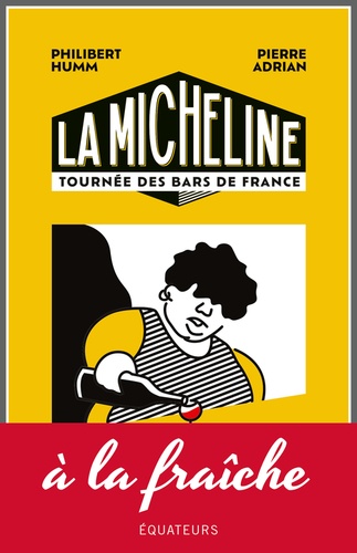 La Micheline. Tournée des bars de France