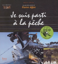 Pierre Affre - Je suis parti à la pêche - Les plus belles pêches de Pierre Affre. 1 DVD