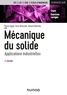 Pierre Agati et Yves Brémont - Mécanique du solide - Applications industrielles.