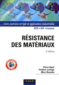 Pierre Agati et Frédéric Lerouge - Résistance des matériaux - Cours, exercices corrigés et applications industrielles avec COSMOSworks sous SolidWorks et ROBOT Millenium Mécanique.