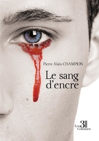Pierre Alain Champion - Le sang d'encre.