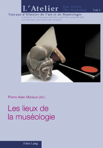 Pierre-Alain Mariaux - Les lieux de la muséologie.