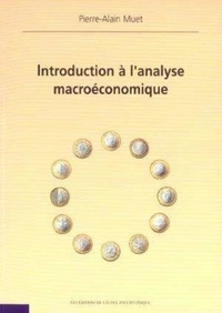 Pierre-Alain Muet - Introduction à l'analyse macroéconomique.
