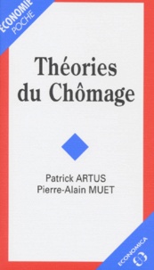 Pierre-Alain Muet et Patrick Artus - Théories du chômage.