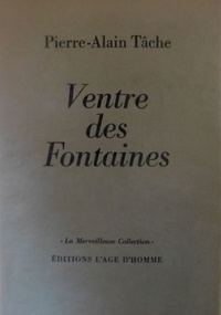 Pierre-Alain Tâche - Ventre des fontaines.
