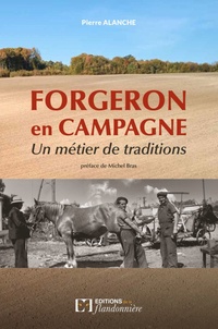 Pierre Alanche - Forgeron en campagne - Un métier de traditions.