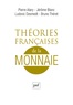 Pierre Alary et Jérôme Blanc - Théories françaises de la monnaie - Une anthologie.