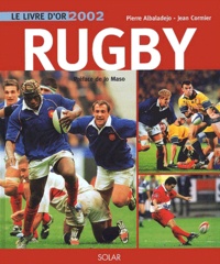 Pierre Albaladejo et Jean Cormier - Le Livre D'Or Du Rugby 2002.