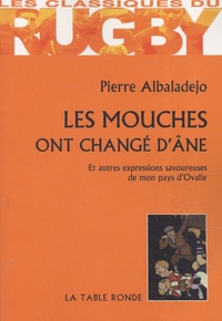 Pierre Albaladejo - Les mouches ont changé d'âne.