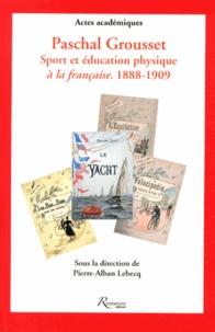Histoiresdenlire.be Paschal Grousset - Sport et éducation physique à la française (1888-1909) Image