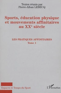 Sport, éducation physique et mouvements affinitaires au XXe siècle