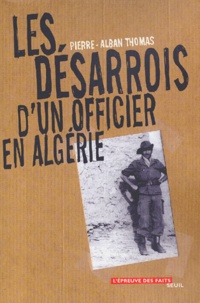 Pierre-Alban Thomas - Les Desarrois D'Un Officier En Algerie.