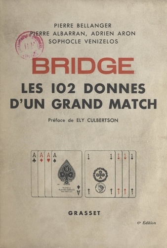 Bridge : les 102 donnes d'un grand match