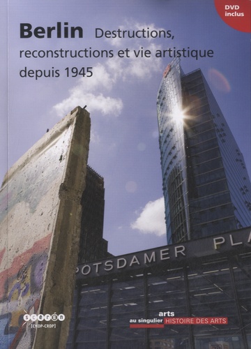 Pierre Albert Castanet - Berlin - Destructions, reconstructions et vie artistique depuis 1945. 1 DVD