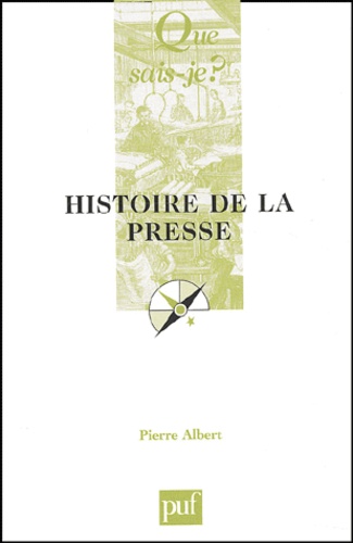 Pierre Albert - Histoire de la presse.