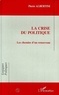 Pierre Albertini - La crise du politique - Les chemins d'un renouveau.