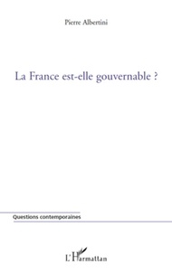 Pierre Albertini - La France est-elle gouvernable ?.