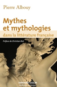 Pierre Albouy - Mythes et mythologies dans la littérature française.