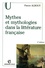 Mythes et mythologies dans la littérature française 2e édition