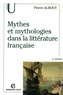 Pierre Albouy - Mythes et mythologies dans la littérature française.
