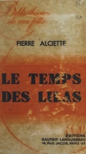 Pierre Alciette - Le temps des lilas.