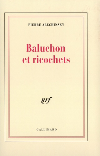 Pierre Alechinsky - Baluchon et ricochets.