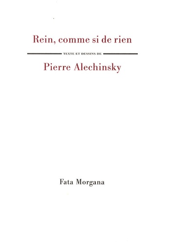 Pierre Alechinsky - Rein, comme si de rien.