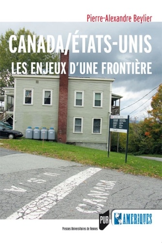 Canada/Etats-Unis : les enjeux d'une frontière