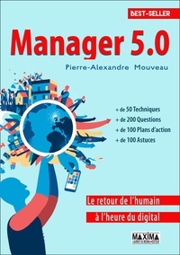 Pierre-Alexandre Mouveau - Manager 5.0 - Le retour de l'humain à l'heure du digital.