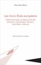 Pierre-Alexis Blevin - Les micro-Etats européens - Etude historique, juridique et fiscale (Andorre, Liechtenstein, Monaco, Saint-Martin, Vatican).