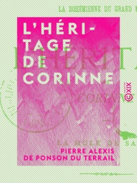 Pierre Alexis de Ponson du Terrail - L'Héritage de Corinne.
