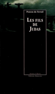 Pierre-Alexis Ponson du Terrail - Les fils de Judas.