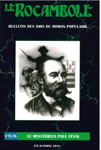 Pierre-Alexis Ponson du Terrail - Rocambole Tomes 75 et 76 : Le mystérieux Paul Féval.