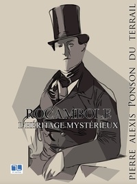 Pierre Alexis Ponson du Terrail - Rocambole - L'Héritage mystérieux.