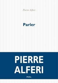 Pierre Alféri - Parler - Répète, Coloc, Les Grands.