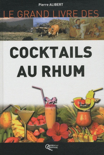 Pierre Alibert - Cocktails au rhum.